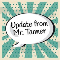 Update from Mr. Tanner